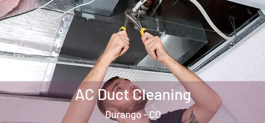  AC Duct Cleaning Durango - CO