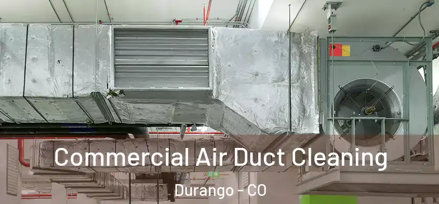  Commercial Air Duct Cleaning Durango - CO