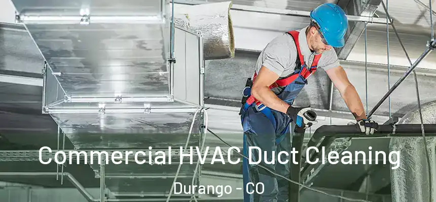  Commercial HVAC Duct Cleaning Durango - CO